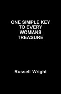 ONE SIMPLE KEY TO EVERY WOMANS TREASURE