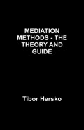 MEDIATION METHODS - THE THEORY AND GUIDE