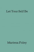 Let Your Self Be