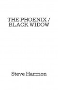 THE PHOENIX / BLACK WIDOW