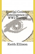Special Counter Intelligence in WW2 Europe