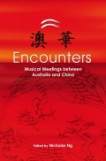 Encounters: Musical Meetings Between Australia and China