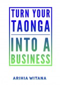 Turning your TAONGA into a BUSINESS