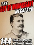 The Guy de Maupassant MEGAPACK ®