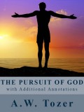 The Pursuit of God (with Additional Annotations)