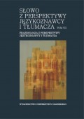 Słowo z perspektywy językoznawcy i tłumacza. Tom VII. Frazeologia z perspektywy językoznawcy i tłumacza