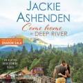 Come Home to Deep River - Alaska Homecoming, Book 1 (Unabridged)