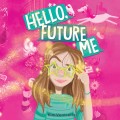 Hello, Future Me (Unabridged)