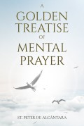 A Golden Treatise of Mental Prayer
