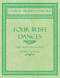 Four Irish Dances - Music Arranged for Piano by Percy Grainger