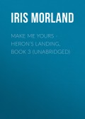 Make Me Yours - Heron's Landing, Book 3 (Unabridged)