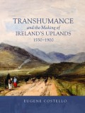 Transhumance and the Making of Ireland's Uplands, 1550-1900