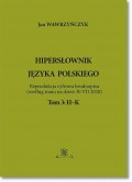 Hipersłownik języka Polskiego Tom 3: H-K