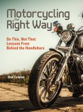 Motorcycling the Right Way