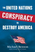 The United Nations Conspiracy to Destroy America