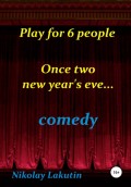 Play for 6 people. Once two new year's eve…