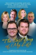 Best Day of My Life: True stories to inspire, move and entertain - Told by a cross-section of the UK's celebrities and courageous everyday people