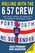 Rolling with the 6.57 Crew - The True Story of Pompey's Legendary Football Fans