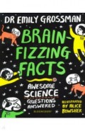 Brain-fizzing Facts. Awesome Science Questions Answered