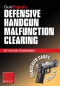 Gun Digest's Defensive Handgun Malfunction Clearing eShort