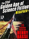 The 51st Golden Age of Science Fiction MEGAPACK®: Henry Hasse