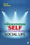 The Presentation of Self in Contemporary Social Life