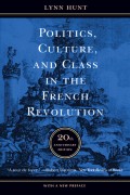 Politics, Culture, and Class in the French Revolution