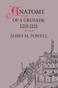 Anatomy of a Crusade, 1213-1221