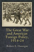 The Great War and American Foreign Policy, 1914-24