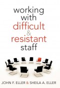 Working With Difficult & Resistant Staff
