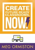 Create FutureReady Classrooms, Now!