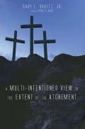 A Multi-Intentioned View of the Extent of the Atonement