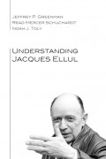 Understanding Jacques Ellul