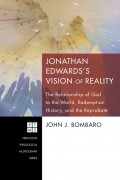 Jonathan Edwards’s Vision of Reality