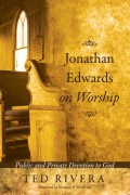 Jonathan Edwards on Worship