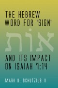 The Hebrew Word for 'sign' and its Impact on Isaiah 7:14