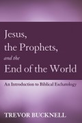 Jesus, the Prophets, and the End of the World