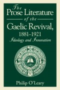 The Prose Literature of the Gaelic Revival, 1881–1921