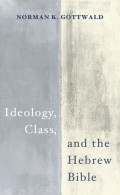 Ideology, Class, and the Hebrew Bible