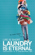 Life Is Short, Laundry Is Eternal