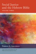 Social Justice and the Hebrew Bible, Volume Three