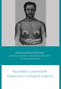 Hermaphroditism, Medical Science and Sexual Identity in Spain, 1850-1960