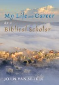 My Life and Career as a Biblical Scholar