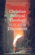 Christian Political Theology in an Age of Discontent