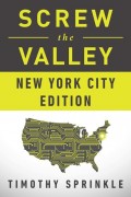 Screw the Valley: New York City Edition