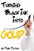 Turning Black Ink Into Gold