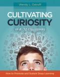 Cultivating Curiosity in K–12 Classrooms