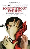 Sons Without Fathers (The untitled play, known as Platonov)