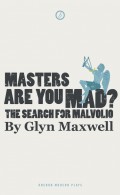 Masters Are You Mad? The Search For Malvolio