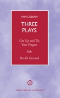 Coburn Three Plays: Get Up and Tie Your Fingers, Safe, Devil's Ground